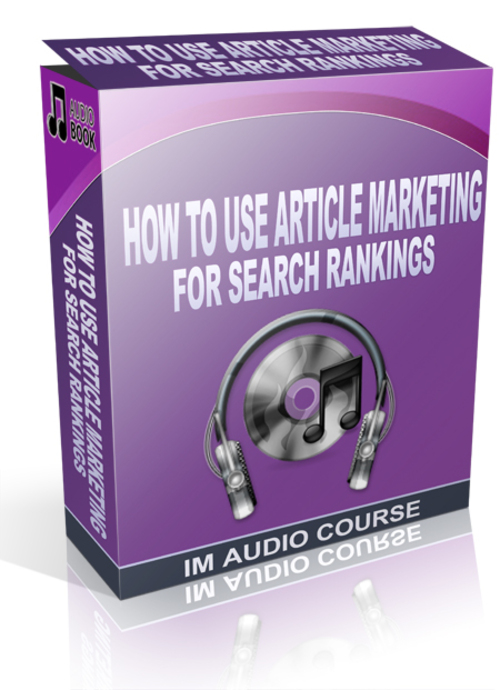 Product picture How To Use Article Marketing For Search Rankings 
